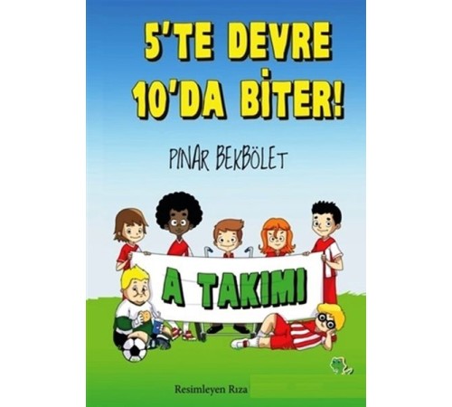 A Takımı 5 te Devre 10 da Biter!