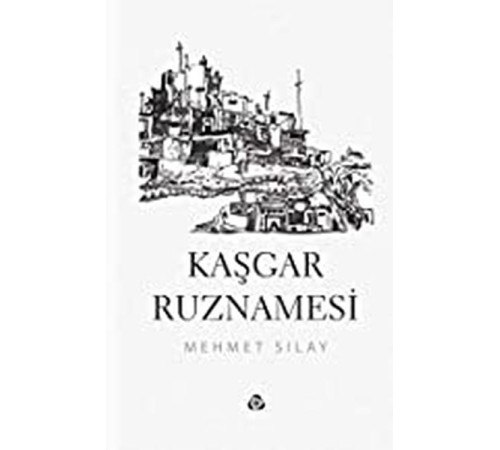 Kaşgar Ruznamesi Kaşgar Ruznamesi