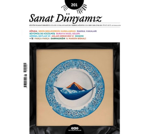 Sanat Dünyamız 201 / Temmuz - Ağustos 2024