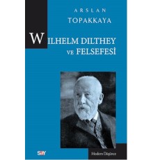 Wilhelm Dilthey ve Felsefesi