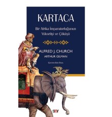 Kartaca - Bir Afrika İmparatorluğunun Yükselişi ve Çöküşü