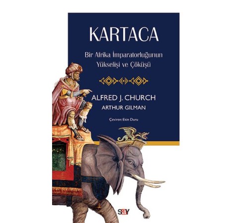 Kartaca - Bir Afrika İmparatorluğunun Yükselişi ve Çöküşü Kartaca - Bir Afrika İmparatorluğunun Yükselişi ve Çöküşü