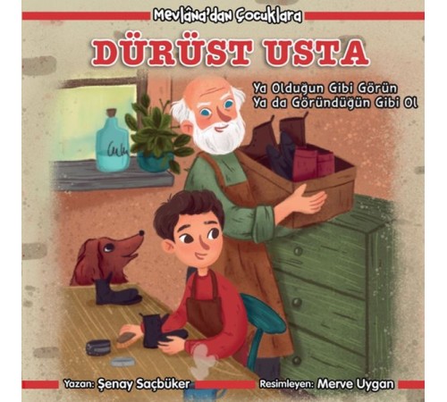 Mevlana'dan Çocuklara - Dürüst Usta Mevlana'dan Çocuklara - Dürüst Usta