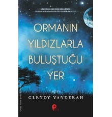 Ormanın Yıldızlarla Buluştuğu Yer