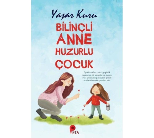 Bilinçli Anne Huzurlu Çocuk