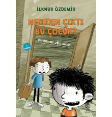 Nereden Çıktı Bu Çocuk?