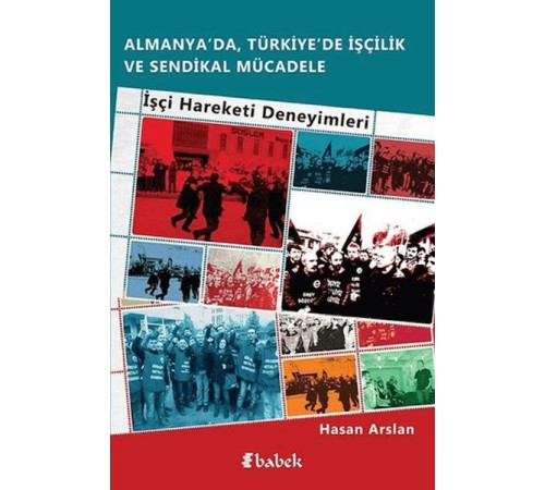 Almanya'da, Türkiye'de İşçilik Ve Sendikal Mücadele Almanya'da, Türkiye'de İşçilik Ve Sendikal Mücadele