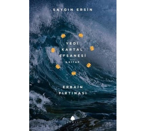 Erbain Fırtınası - Yedi Kartal Efsanesi 2. Kitap Erbain Fırtınası - Yedi Kartal Efsanesi 2. Kitap