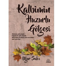 Kalbimin Huzurlu Gölgesi