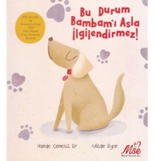 Bu Durum Bambamı Asla İlgilendirmez!