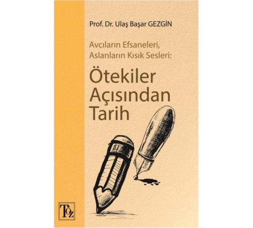 Ötekiler Açısından Tarih - Avcıların Efsaneleri, Aslanların Kısık Sesleri