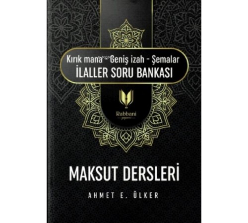 Maksut Dersleri;(kırık Mana - Geniş I·zah - Şemalar I·laller Soru Bankası)