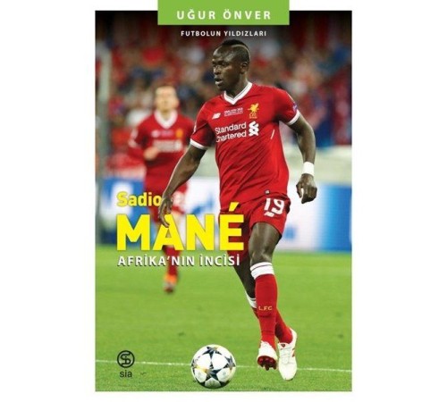 Sadio Mane: Afrika'nın İncisi - Futbolun Yıldızları