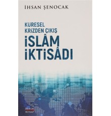 Küresel Krizden Çıkış İslam İktisadı