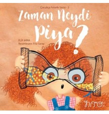 Zaman Neydi Piya? - Çocukça Felsefe Serisi 2