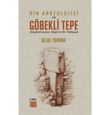 Din Arkeolojisi ve Göbekli Tepe