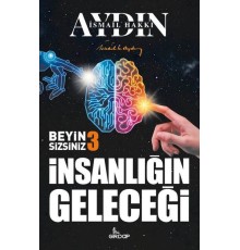 İnsanlığın Geleceği - Beyin Sizsiniz 3