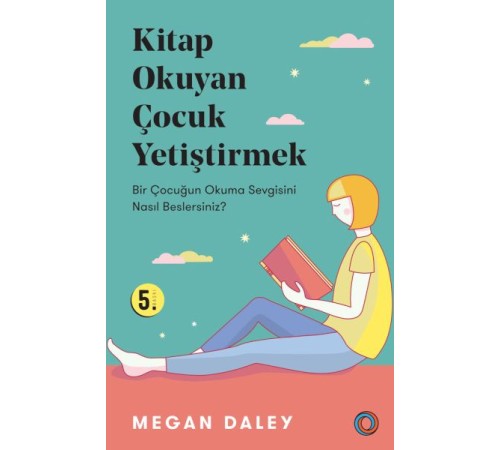 Kitap Okuyan Çocuk Yetiştirmek - Bir Çocuğun Okuma Sevgisini Nasıl Beslersiniz?