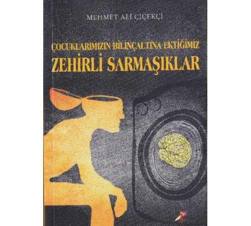 Çocuklarımızın Bilinçaltına Ektiğimiz Zehirli Sarmaşıklar