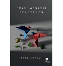 Güzel Günleri Beklerken