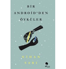 Bir Androidden Öyküler