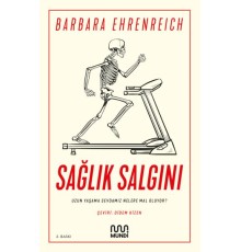 Sağlık Salgını - Uzun Yaşama Sevdamız Nelere Mal Oluyor?
