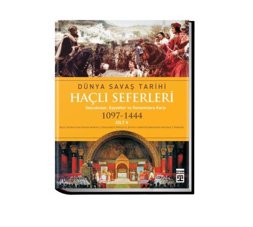 Dünya Savaş Tarihi: Haçlı Seferleri -Cilt 5 (Ciltli)