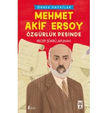 Mehmet Akif Ersoy  Özgürlük Peşinde