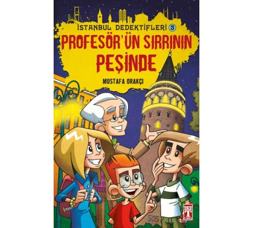 Profesörün Sırrının Peşinde - İstanbul Dedektifleri 3 Profesörün Sırrının Peşinde - İstanbul Dedektifleri 3