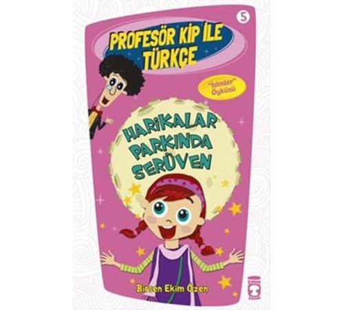 Profesör Kip ile Türkçe 5 - Harikalar Parkında Serüven