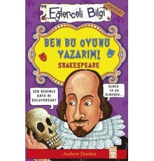 Eğlenceli Bilgi (Edebiyat) - Ben Bu Oyunu Yazarım! Shakespeare