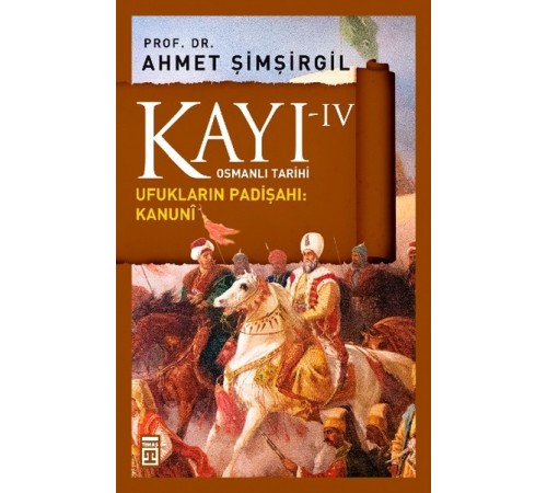 Osmanlı Tarihi Kayı 4 - Ufukların Padişahı: Kanuni