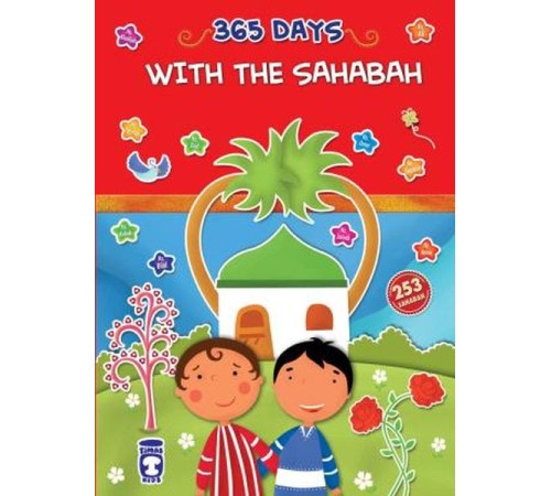 365 Days With The Sahabah - 365 Günde Peygamberimin Arkadaşları (İngilizce) 365 Days With The Sahabah - 365 Günde Peygamberimin Arkadaşları (İngilizce)