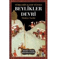 Türklerin Kayıp Yüzyılı Beylikler Devri
