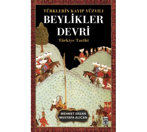 Türklerin Kayıp Yüzyılı Beylikler Devri