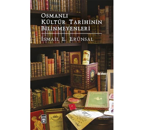 Osmanlı Kültür Tarihinin Bilinmeyenleri