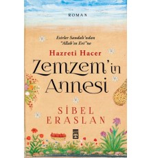 Zemzemin Annesi Hazreti Hacer