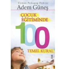 Çocuk Eğitiminde 100 Temel Kural