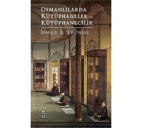 Osmanlılarda Kütüphaneler ve Kütüphanecilik