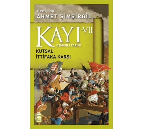 Osmanlı Tarihi Kayı 7 - Kutsal İttifaka Karşı