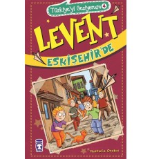 Levent Türkiye'yi Geziyorum - 04 Levent Eskişehir'de