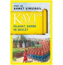 Osmanlı Tarihi Kayı 8 Islahat, Darbe ve Devlet