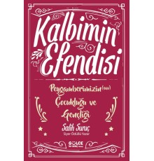 Kalbimin Efendisi - Peygamberimizin Çocukluğu ve Gençliği