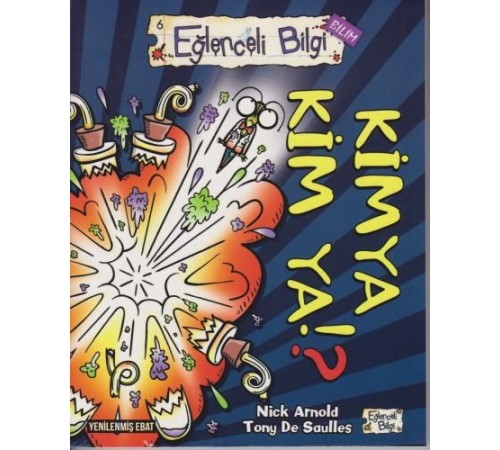 Eğlenceli Bilgi (Bilim) - Kimya Kim Ya?