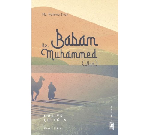 Babam Hz. Muhammed (s.a.v.)