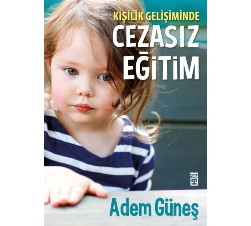 Cezasız Eğitim 1 - Kişilik Gelişiminde Cezasız Eğitim 1 - Kişilik Gelişiminde
