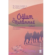 Oğlum Hz. Muhammed (asm)