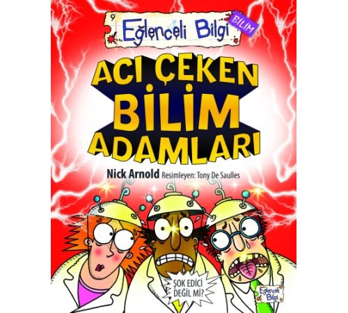 Eğlenceli Bilgi (Bilim) - Acı Çeken Bilim Adamları Eğlenceli Bilgi (Bilim) - Acı Çeken Bilim Adamları