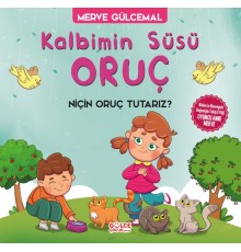 Kalbimin Süsü Oruç - Neden Oruç Tutarız?