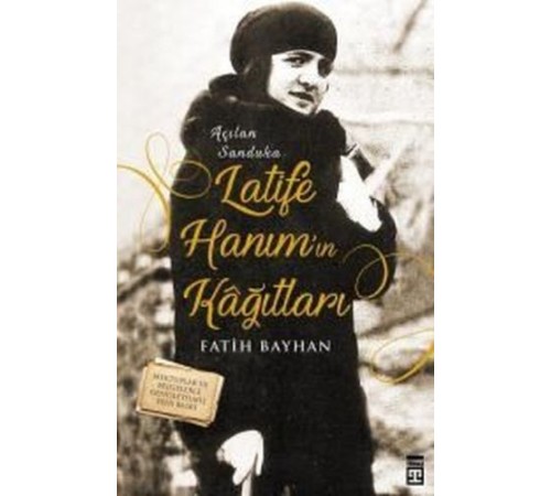 Latife Hanım'ın Kağıtları Latife Hanım'ın Kağıtları
